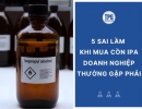 5 Sai Lầm Khi Mua Cồn IPA Doanh Nghiệp Thường Gặp Phải
