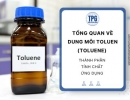 Tổng Quan Về Dung Môi Toluen (Toluene) – Thành Phần, Tính Chất Và Ứng Dụng 