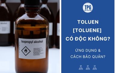 Toluen [Toluene] Có Độc Không? Ứng Dụng Và Cách Bảo Quản? 