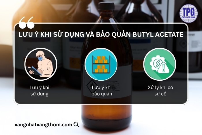 Lưu ý khi sử dụng và bảo quản Butyl Acetate 