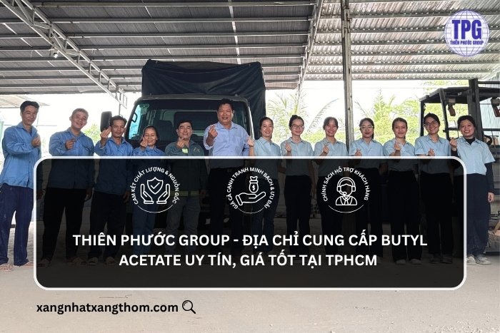 Thiên Phước Group - Địa chỉ cung cấp Butyl Acetate uy tín, giá tốt TP HCM 