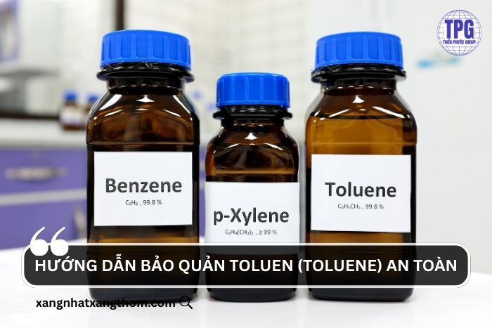 Hướng dẫn bảo quản Toluen (Toluene) an toàn 