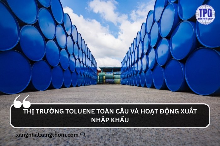 Thị trường và nguồn cung Toluene tại Việt Nam