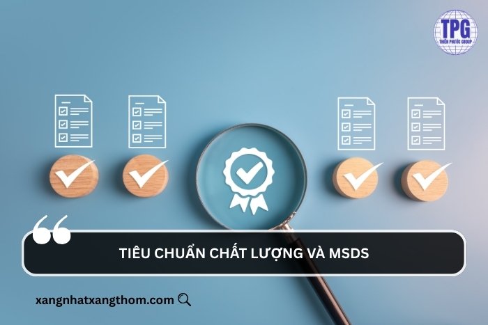 Tiêu chuẩn chất lượng và MSDS