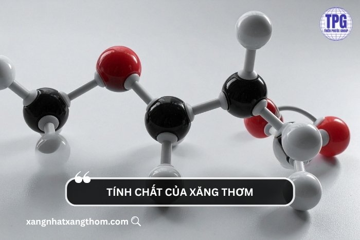 Tính chất của Xăng thơm