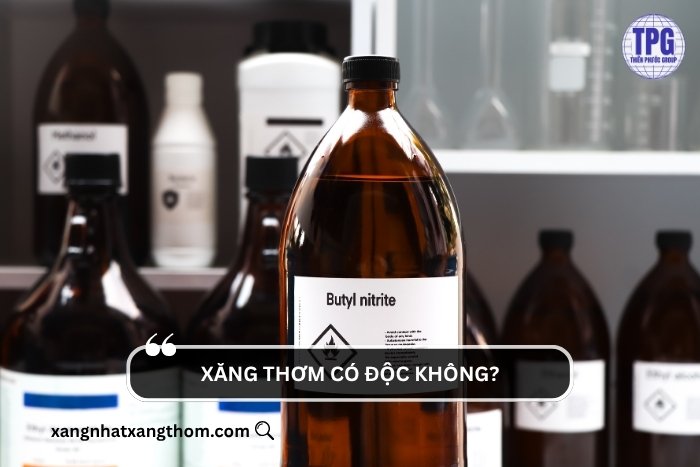 Xăng thơm có độc không