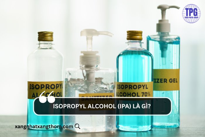 Isopropyl Alcohol (IPA) là gì?